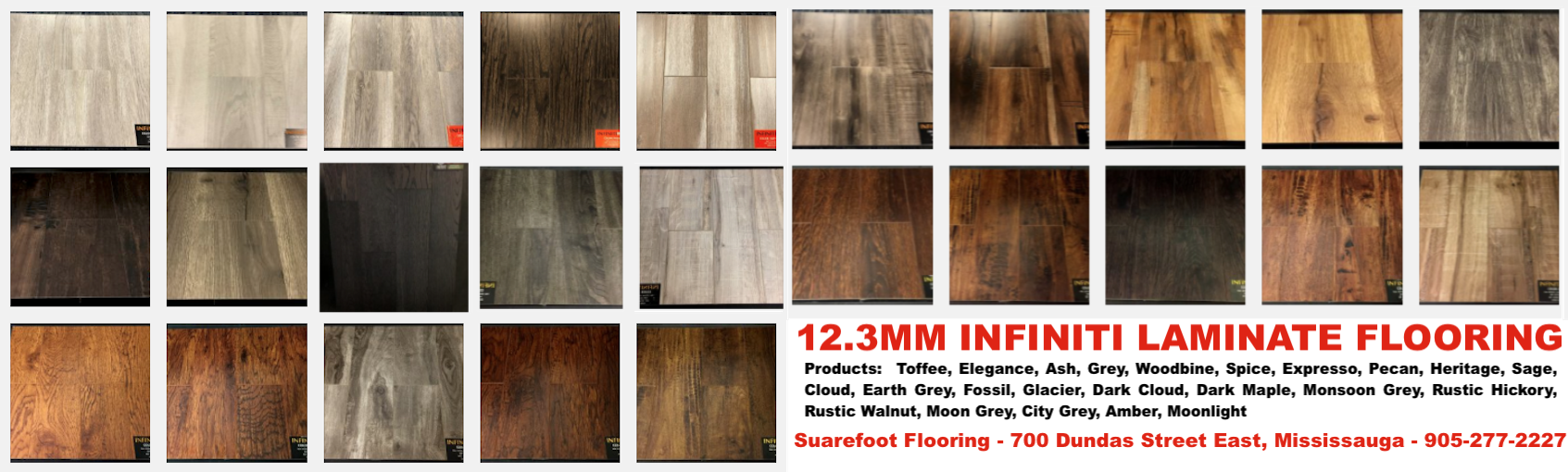 12mm Infiniti Laminate Flooring Products: Toffee, Elegance, Ash, Grey, Woodbine, Spice, Expresso, Pecan, Heritage, Sage, Cloud, Earth Grey, Fossil, Glacier, Dark Cloud, Dark Maple, Monsoon Grey, Rustic Hickory, Rustic Walnut, Moon Grey, City Grey, Amber, Moonlight Squarefoot Flooring 9052772227 Mississauga, Toronto, Brampton, Etobicoke, Oakville, Hamilton, Burlington, Niagara Falls, Ajax, Pickering, New Market, Markham, North York, Sudbury, London 12mm Infiniti Laminate Flooring Products: Toffee, Elegance, Ash, Grey, Woodbine, Spice, Expresso, Pecan, Heritage, Sage, Cloud, Earth Grey, Fossil, Glacier, Dark Cloud, Dark Maple, Monsoon Grey, Rustic Hickory, Rustic Walnut, Moon Grey, City Grey, Amber, Moonlight Squarefoot Flooring 9052772227 Mississauga, Toronto, Brampton, Etobicoke, Oakville, Hamilton, Burlington, Niagara Falls, Ajax, Pickering, New Market, Markham, North York, Sudbury, London